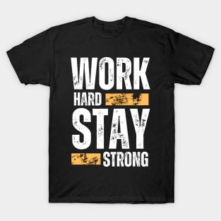 Work hard stay strong motivational typography design T-Shirt